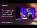 Using agentic AI to simplify .NET upgrades with GitHub Copilot | DEM549