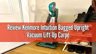 Review Kenmore Intuition Bagged Upright Vacuum Lift-Up Carpet Cleaner 2-Motor Power Suction with HEP