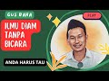 Ilmu Diam Tanpa Bicara - Gus Baha