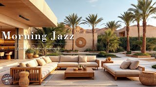 Cozy Outdoor Morning Jazz | Modern Desert Spring Coffee Shop Ambience For Start A New Day