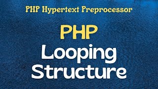 PHP Looping Structure | Chapter 7 | XII STD Computer Application