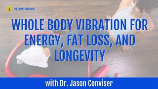 ☀️ Whole Body Vibration WBV For Energy, Fat Loss, and Longevity (2024)