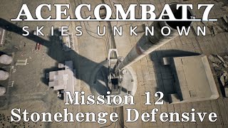 【AceCombat7】Mission12 Stonehenge Defensive「ストーンヘンジ防衛」【ストーリープレイPart12】