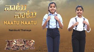Naatu Naatu (Telugu)| RRR | Nainika & Thanaya | NTR,Ram Charan | SS Rajamouli