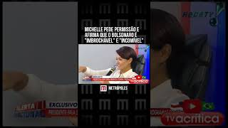Michelle pede permissão e afirma que o Bolsonaro é "imbrochável" e "incomível"