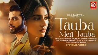 Tauba Meri Tauba - Lyrical | Mamta Sharma | Urvashi Rautela | Sharad Malhotra | Navjit Buttar