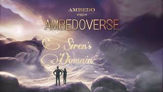 Ambedo presents Ambedoverse - Siren's Domain (Trailer Version)