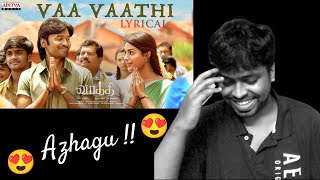 Vaa Vaathi Lyrical Song Reaction | Vaathi Songs | Dhanush, Samyuktha | M.O.U | Mr Earphones BC_BotM