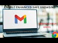 Gmail pushing Enhanced Safe Browsing! Protect your Gmail from phishing.
