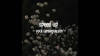 você consegue sim ﹝speed up﹞