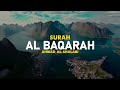 Surah Al Baqarah full- Ahmad Al-Shalabi I Bacaan Quran Merdu