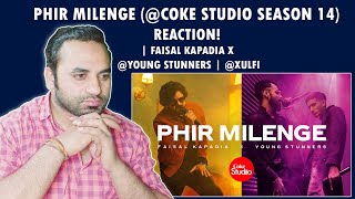 PHIR MILENGE (@Coke Studio Season 14) REACTION! | Faisal Kapadia x @Young Stunners | @Xulfi