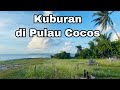 Ini Kuburan di Pulau Cocos | Dekat Laut, Pemandangan Bagus