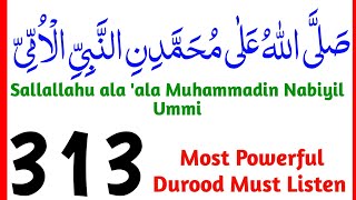 Sallallahu Ala Muhammadin Nabiyil Ummiyyi 313 Times | Powerful Durood | Durood Sharif