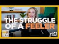 The Unseen Struggle: Navigating Emotions as a Feeler