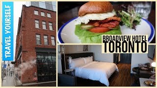 The Broadview Hotel Toronto - Review