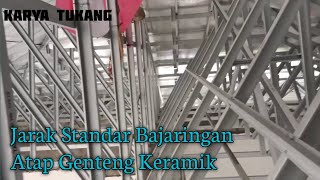 Cari Tahu Jarak Standar Kuda Kuda Bajaringan Atap Genteng Keramik