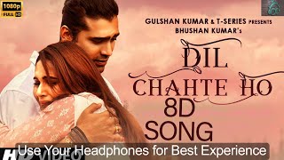 Dil Chahte Ho ya jaan 8D song | Jubin Nautiyal | Payal | latest hindi song | new hindi song | 8D MG