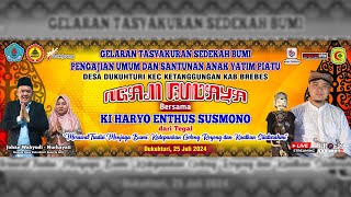 🔴 LIVE STREAMING NGAJI BUDAYA KI HARYO ENTHUS SUSMONO - DUKUHTURI - KETANGGUNGAN - 25 JULI 2024