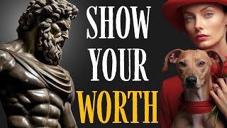 How To Show Your LOVED ONE Your Worth Without Saying A Word | Stoicism