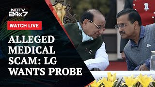 Lt Governor Asks CBI To Investigate Delhi Mohalla Clinic "Fake Tests Scam" | NDTV 24x7 Live TV
