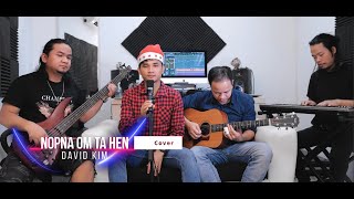 Nopna Om Ta Hen Cover By David Kiim