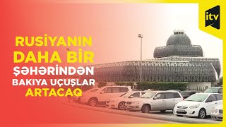 Rusiyanın daha bir aviaşirkəti Bakıya uçuşları bərpa edir