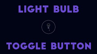 Light Bulb Toggle Button | Using HTML & CSS , JS | 2020