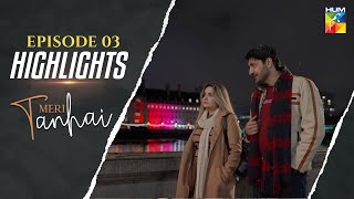 Meri Tanhai - Episode 03 - Highlights - [ Kubra Khan \u0026 Azaan Sami Khan ] - HUM TV