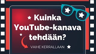 Luo oma YouTube kanava 2023 [1/2]  Digivinkit: millä työkaluilla ja miten aloittaa