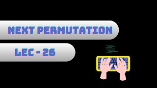 Problem - 26 | Next Permutation | LeetCode | C++ | Java | Python3 | Solution in Hindi |