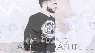 Azad Ft Ashti ( Chbo Sebeb ) Yar Bend New Rap 2016