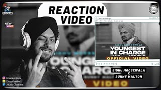 Reaction on YOUNGEST IN CHARGE (OFFICIAL VIDEO) SIDHU MOOSE WALA | SUNNY MALTON