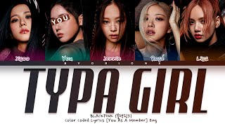 BLACKPINK (블랙핑크) 'Typa Girl' - You As A Member [Karaoke] || 5 Members Ver.