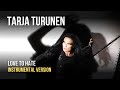 TARJA - Love To Hate [Instrumental]