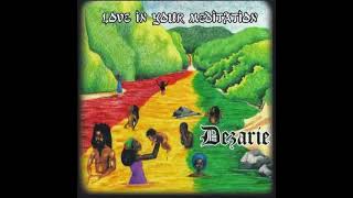 Dezarie - Love In Your Meditation Full Album - ReggaeFullRoots