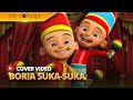 Upin & Ipin - Boria Suka-Suka (Top Cover Video)