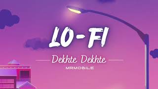 Dekhte dekhte Lo-fi | Use Headphones 🎧 | Slowed+Reverb | By Mrmobile Edits