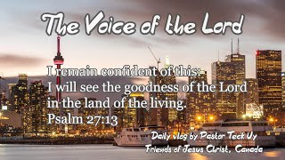 Psalm 27:13 - The Voice of the Lord - December 17, 2020 by Pastor Teck Uy