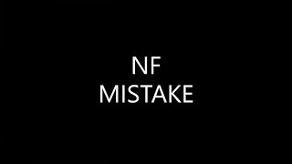 NF - MISTAKE (Lyrics)