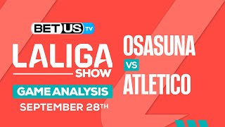 Osasuna vs Atletico | LaLiga Expert Predictions, Soccer Picks & Best Bets