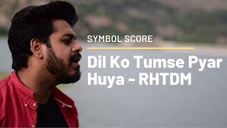 Dil Ko Tumse Pyar Hua - Cover - Rehna Hai Tere Dil Mein (RHTDM 2001) - Symbol Score