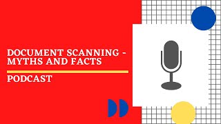 Document Scanning - Myths and Facts