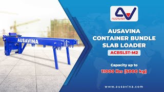 AUSAVINA CONTAINER BUNDLE SLAB LOADER (ACBSL5T-M2)