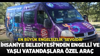 İhsaniye Belediyesi bir aracını engelli ve yaşlı vatandaşlara tahsis etti