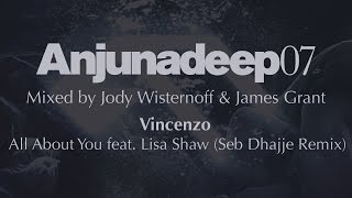 Vincenzo - All About You (Seb Dhajje Remix) - Anjunadeep 07 Preview