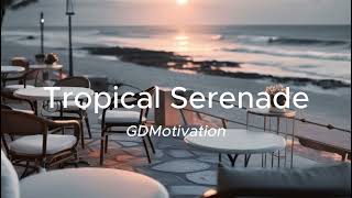 Relaxing music : tropical serenade