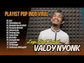 SUCI -VALDY NYONK |TAK SEDALAM INI | MENGAPA KAU BERUBAH | PURNAMA MERINDU| LAGU POP TERPOPULER 2024