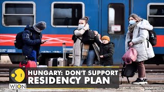 Hungary: Don't support residency plan amid Russian invasion of Ukraine | World English News | WION