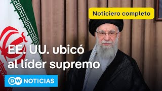 🔴 DW Noticias 17 junio: Trump asegura que EE. UU. no va a matar al líder supremo de Irán, por ahora